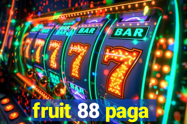 fruit 88 paga